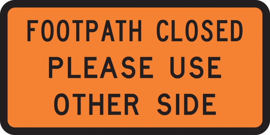 Footpath Closed Please Use Other Side