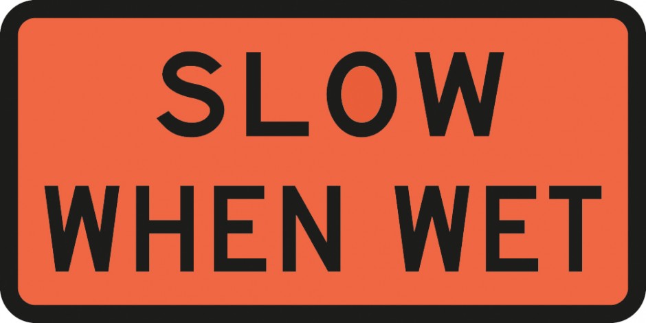 Slow When Wet