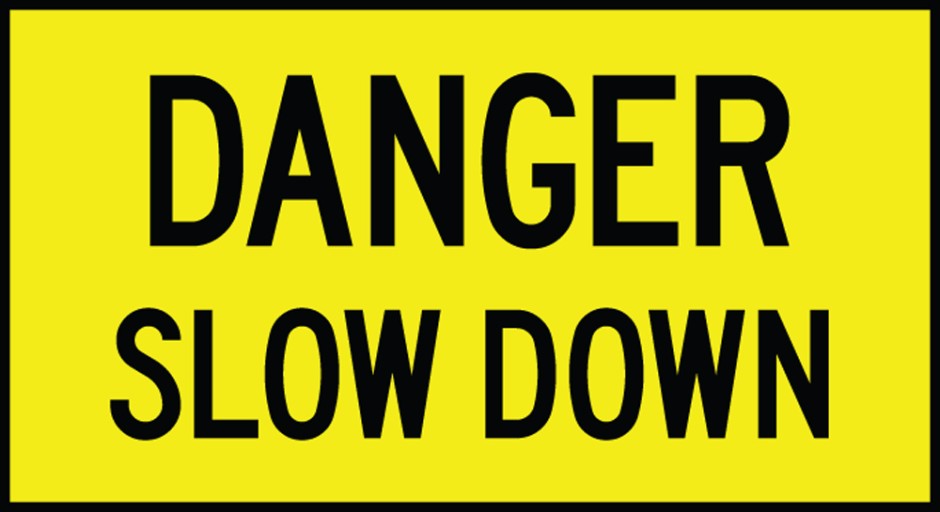 Danger Slow Down