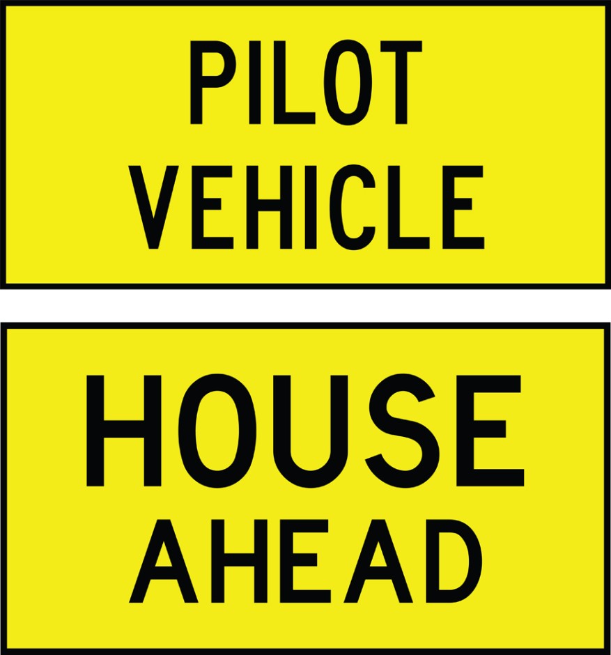 Double-sided Pilot Vehicle Signs - Pilot Vehicle / House Ahead